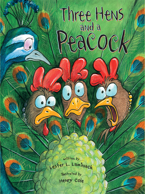 Title details for Three Hens and a Peacock by Lester L. Laminack - Available